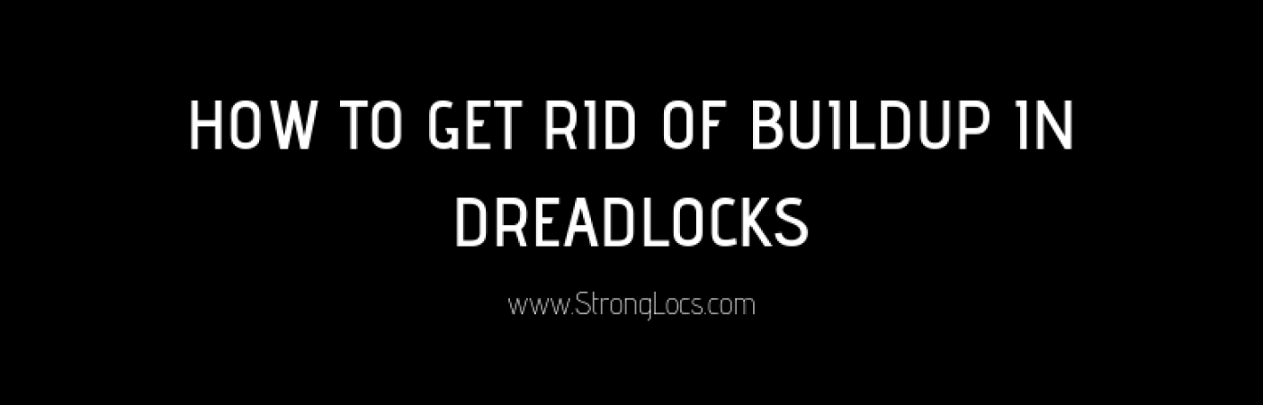 How to get rid of buildup in dreadlocks